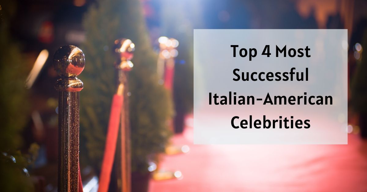 Top 4 Most Successful Italian-American Celebrities - The Proud Italian
