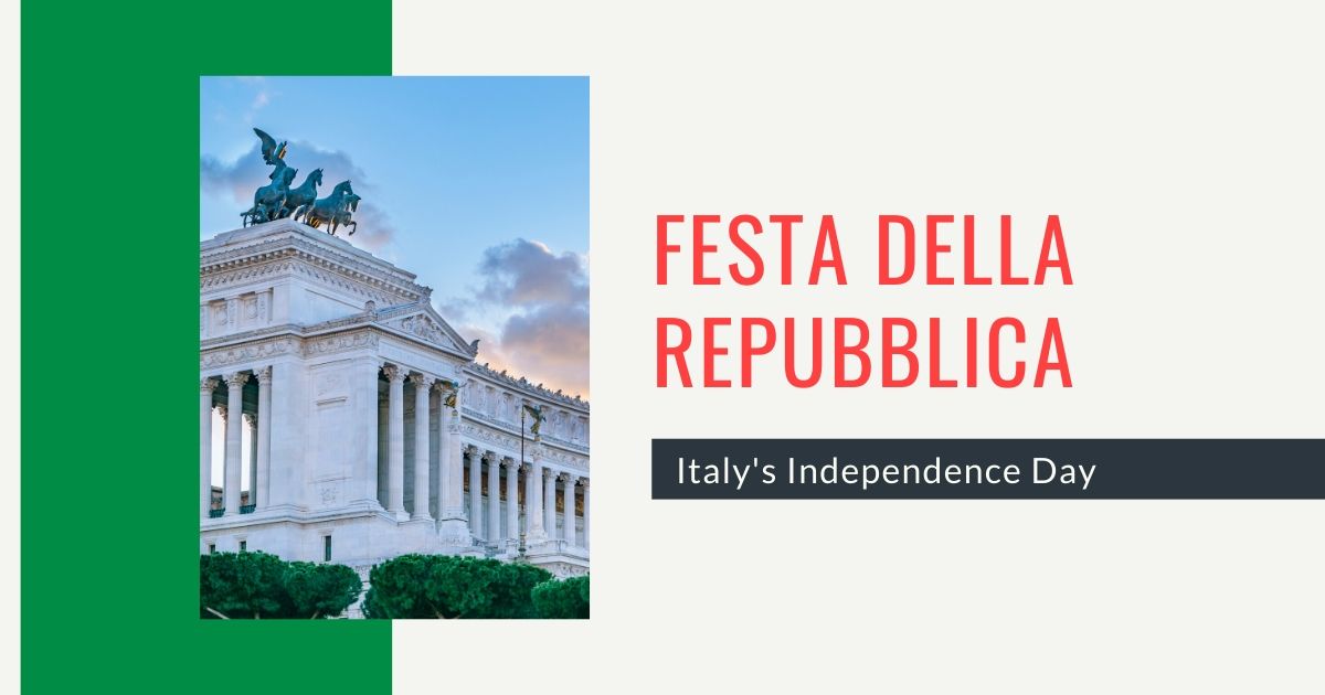 Festa della Repubblica Italy's Independence Day - The Proud Italian