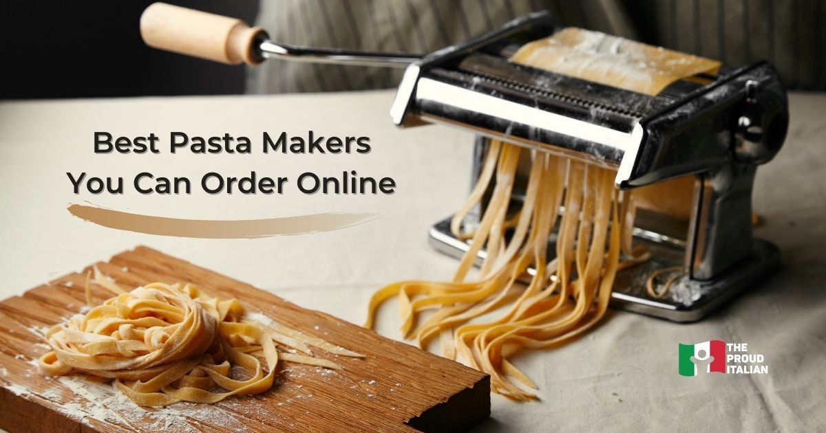 Best Pasta Makers You Can Order Online - The Proud Italian