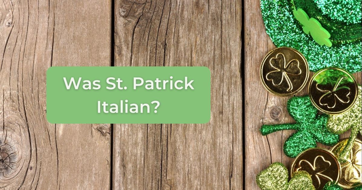 Was St. Patrick Italian? - The Proud Italian