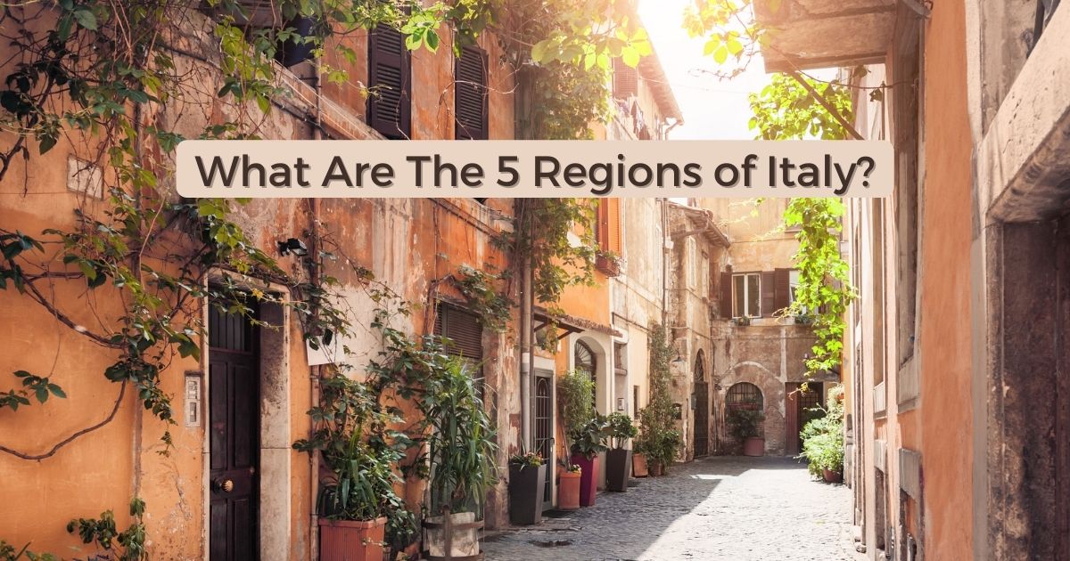 What Are The 5 Regions of Italy - The Proud Italian