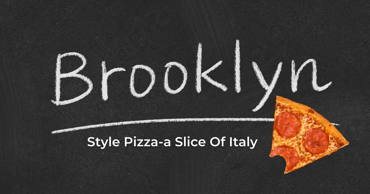 Brooklyn Style Pizza-a Slice Of Italy - The Proud Italian