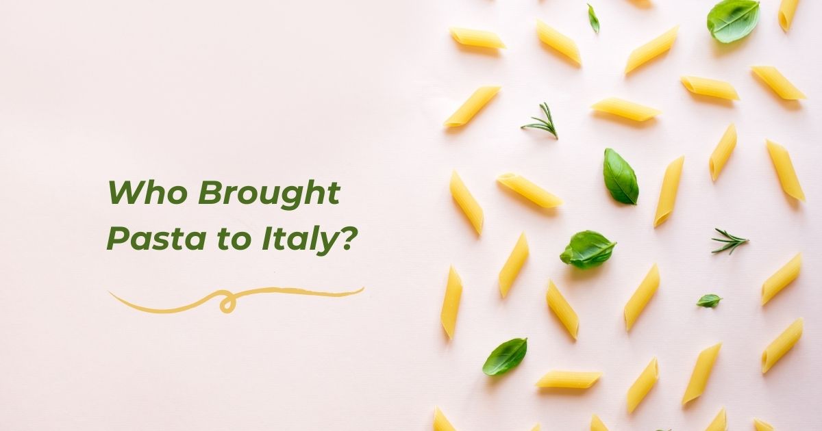 Who Brought Pasta to Italy - The Proud Italian