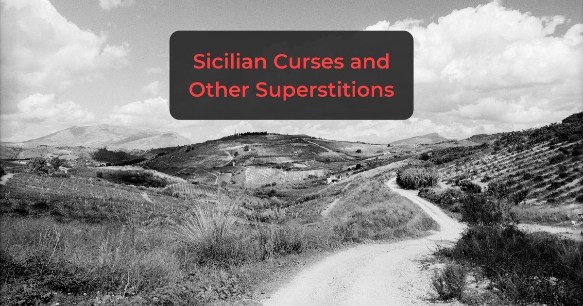 Sicilian Curses and Other Superstitions - The Proud Italian
