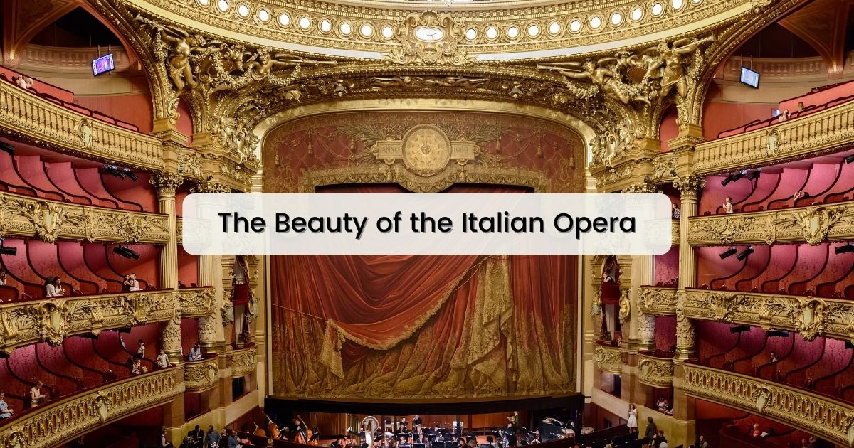 The Beauty of the Italian Opera - The Proud Italian