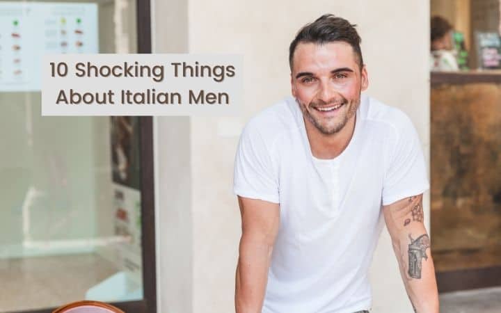 10 Shocking Things About Italian Men - The Proud Italian