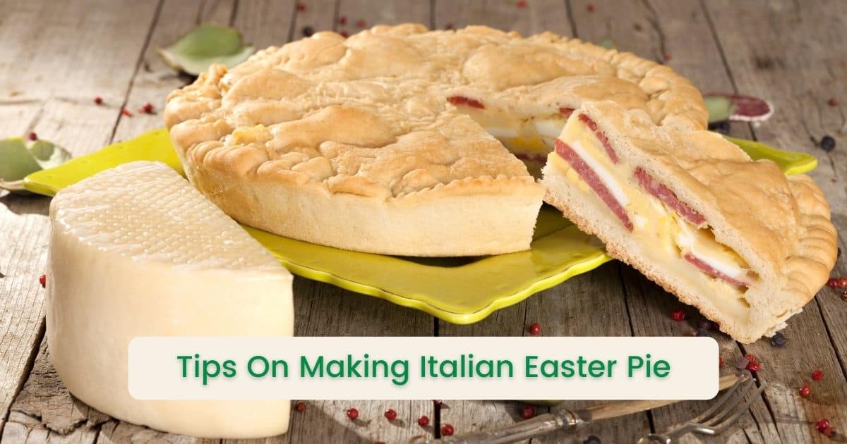Tips On Making Italian Easter Pie - The Proud Italian