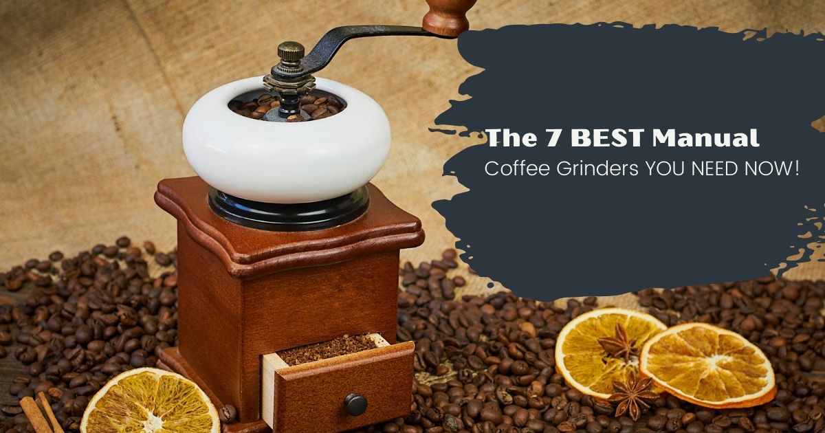 best manual coffee grinders