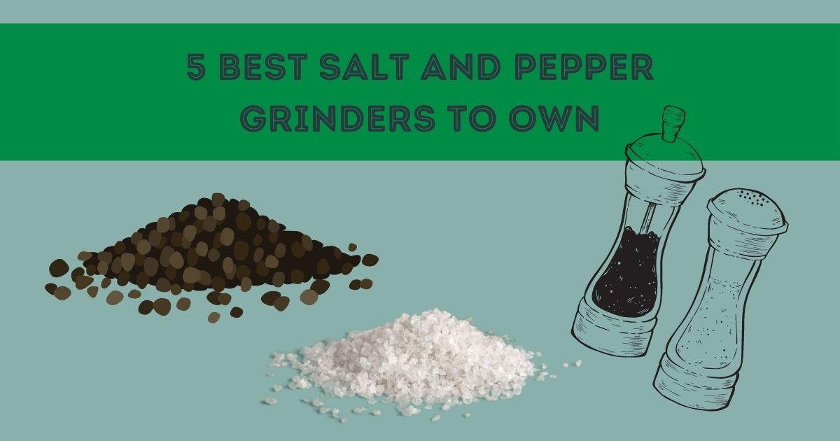 best salt and pepper grinders