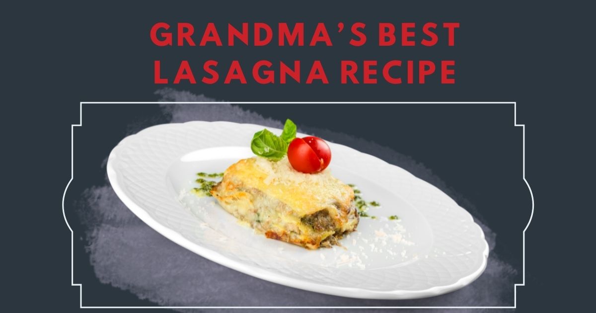 grandma's best lasagna recipe