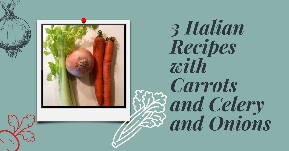 recipes with carrots and celery and onions