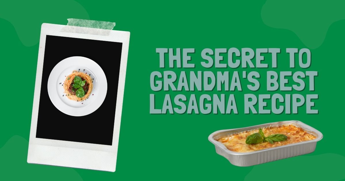 grandma's best lasagna recipe