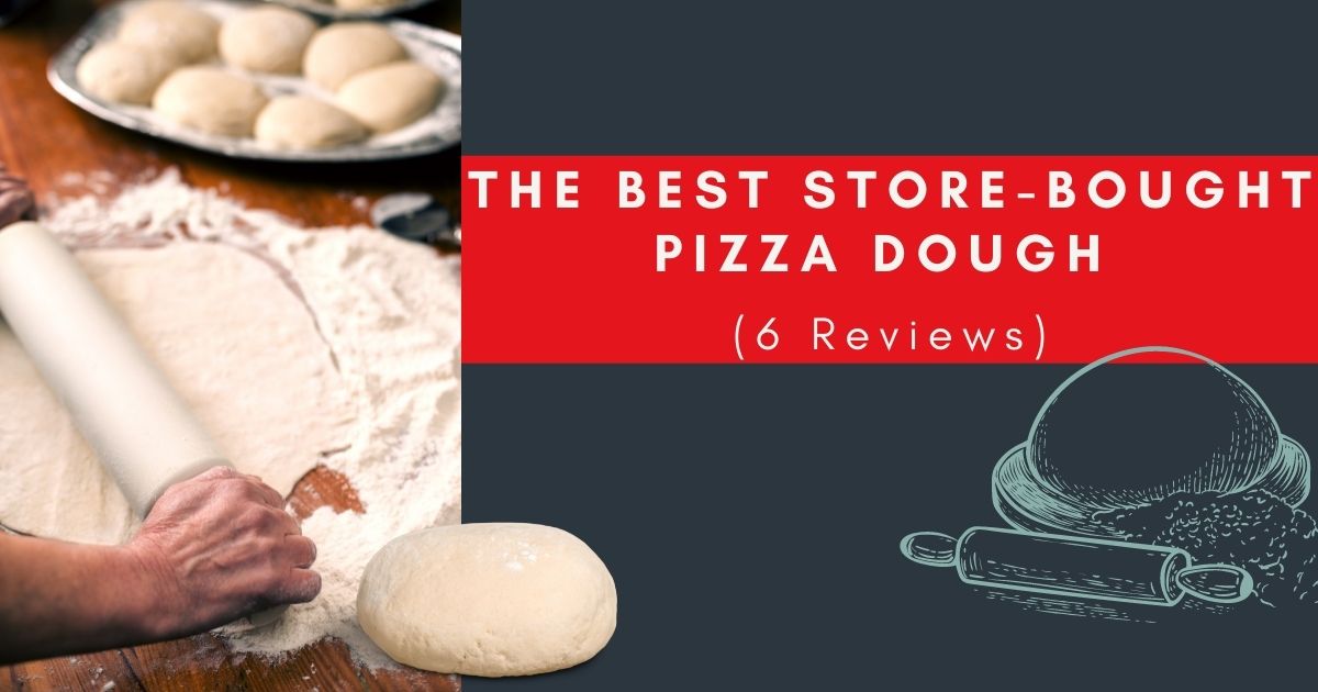 Best Store-Bought Pizza Dough