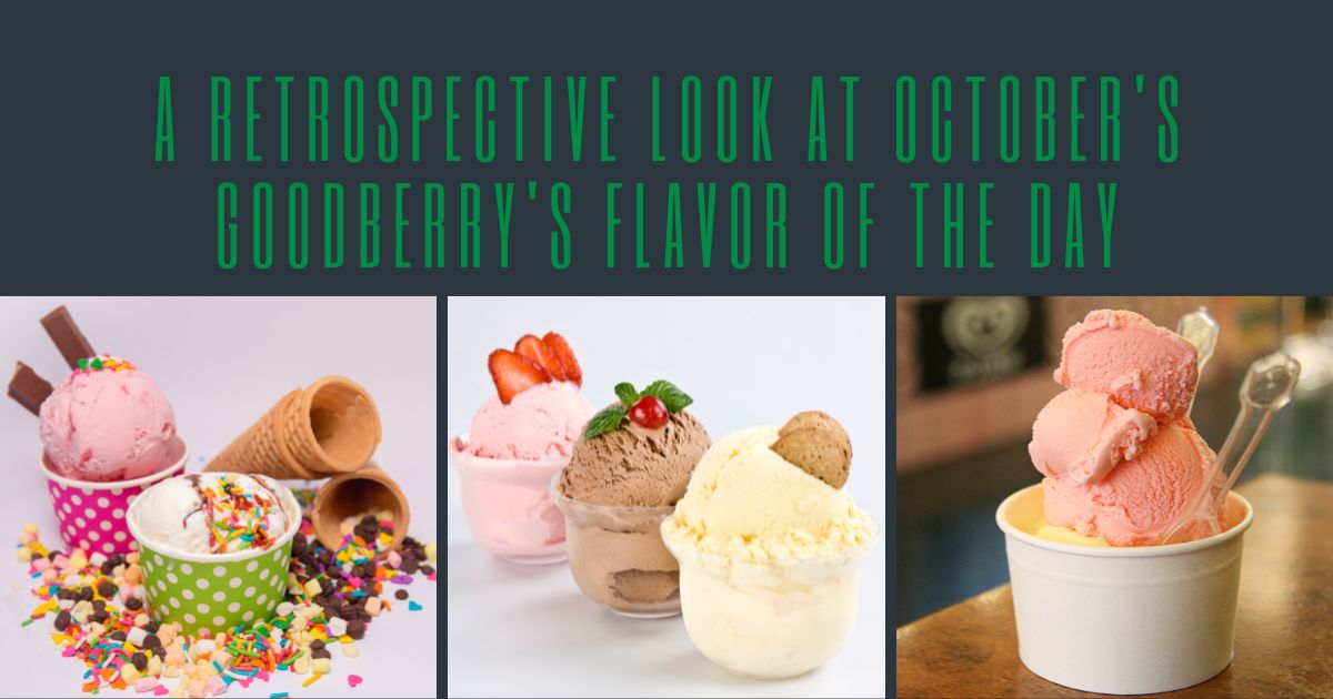 A Retrospective Look at October's Goodberry's Flavor Of The Day The