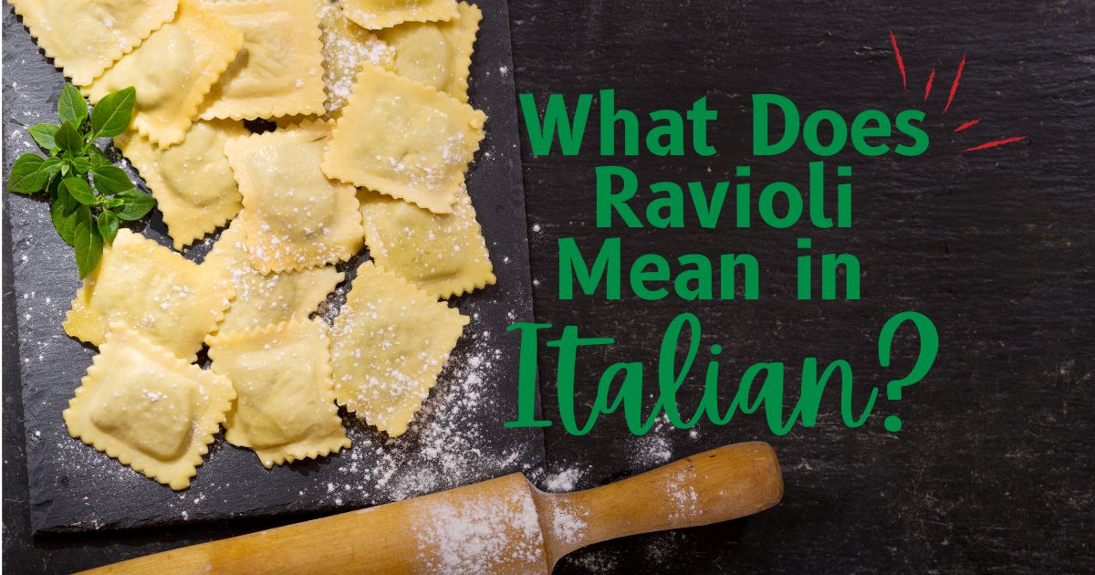 What Does Ravioli Mean in Italian