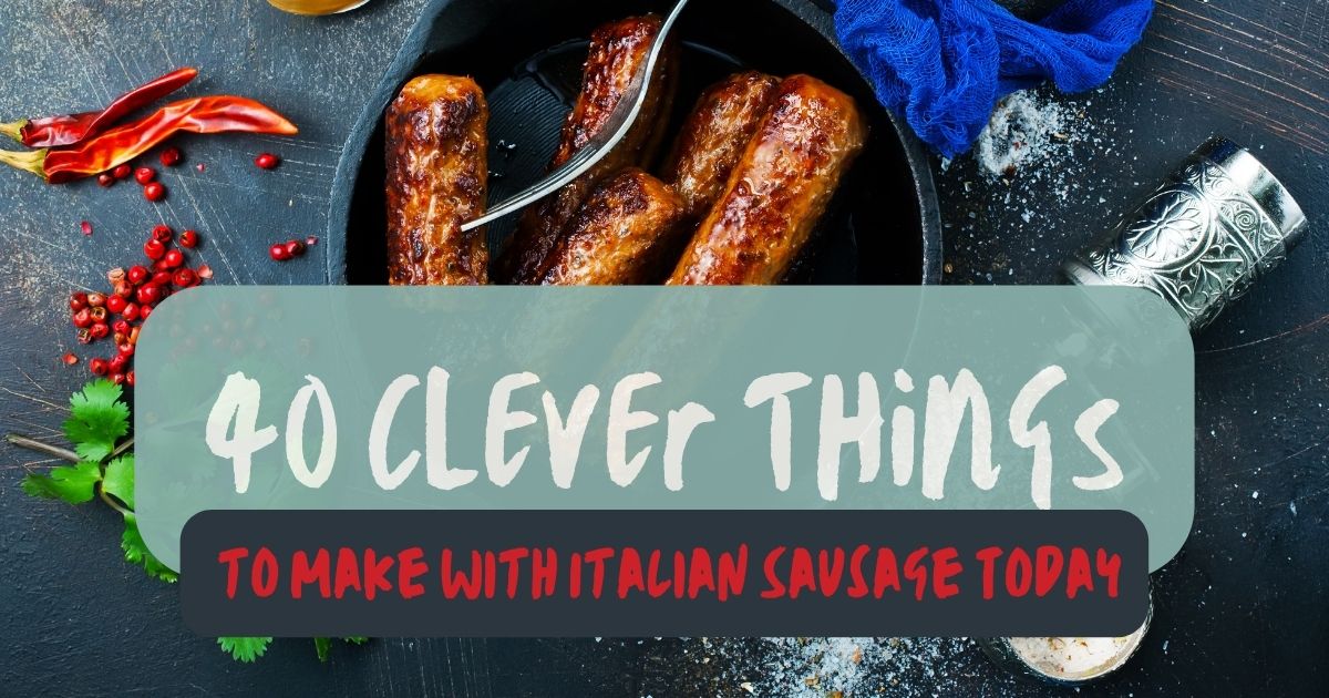 Things to Make With Italian Sausage