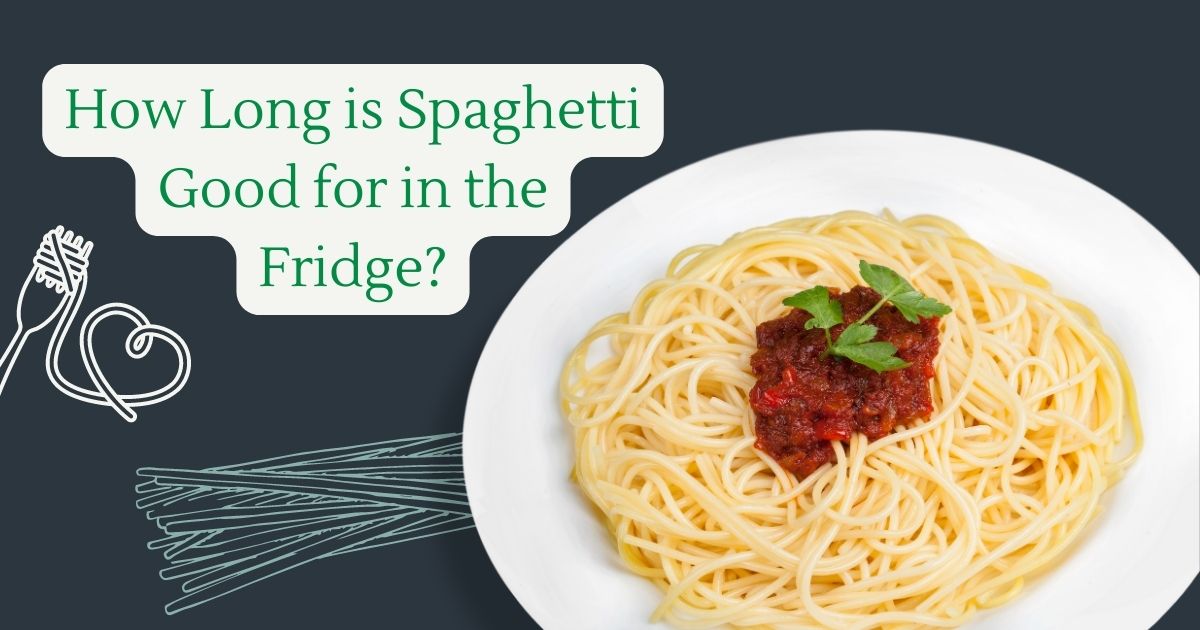 How Long is Spaghetti Good for in the Fridge