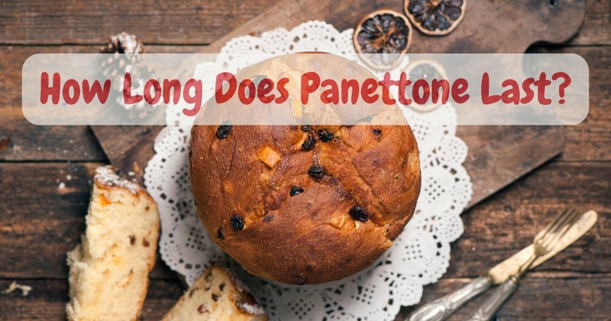 How Long Does Panettone Last