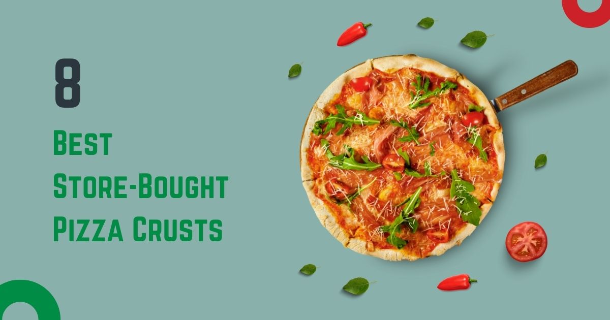 8 Best Store-Bought Pizza Crusts - The Proud Italian
